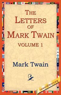 The Letters of Mark Twain Vol.1