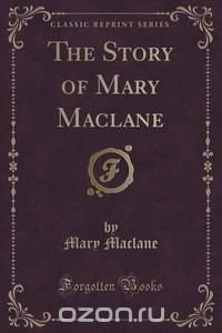 The Story of Mary Maclane (Classic Reprint)