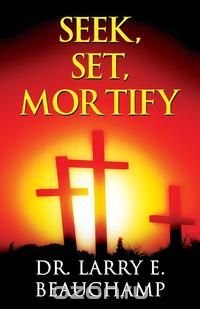 Seek, Set, Mortify