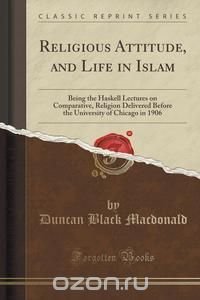 Religious Attitude, and Life in Islam