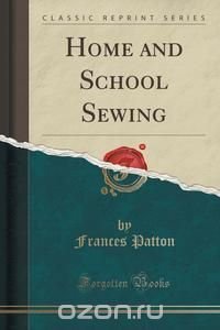 Home and School Sewing (Classic Reprint)