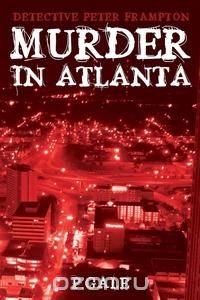 Detective Peter Frampton-Murder in Atlanta