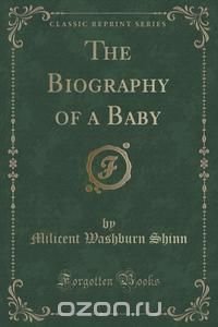 The Biography of a Baby (Classic Reprint)