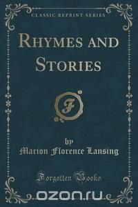 Rhymes and Stories (Classic Reprint)