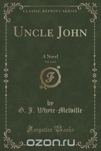 Uncle John, Vol. 1 of 3