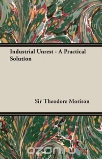 Industrial Unrest - A Practical Solution