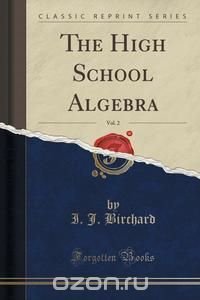 The High School Algebra, Vol. 2 (Classic Reprint)