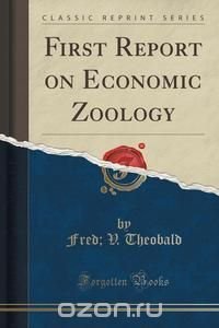 First Report on Economic Zoology (Classic Reprint)