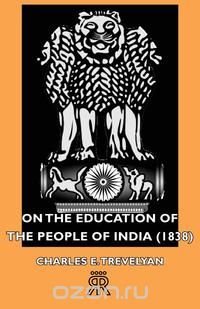 On the Education of the People of India (1838)