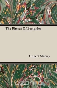 The Rhesus Of Euripides