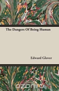 The Dangers Of Being Human