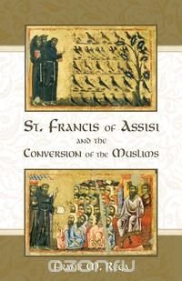 St. Francis of Assisi and the Conversion of the Muslims