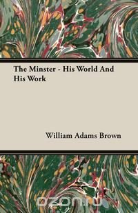 The Minster - His World And His Work