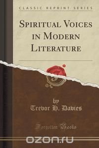 Spiritual Voices in Modern Literature (Classic Reprint)