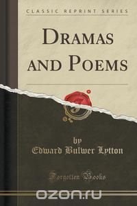 Dramas and Poems (Classic Reprint)