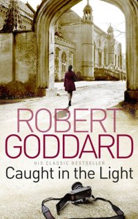 Robert, Goddard - «Caught In The Light»