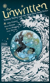 The Unwritten: Tommy Taylor and the Ship That Sank Twice (The Unwritten OGN)