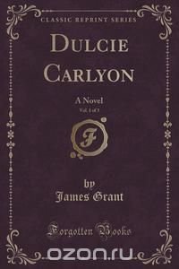 Dulcie Carlyon, Vol. 1 of 3