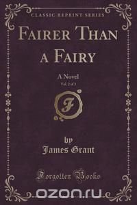 Fairer Than a Fairy, Vol. 2 of 3