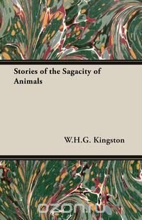 Stories of the Sagacity of Animals