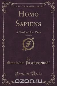 Homo Sapiens, Vol. 1 of 3