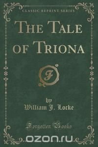 The Tale of Triona (Classic Reprint)