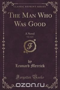 The Man Who Was Good, Vol. 2 of 2