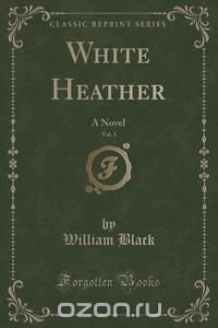 White Heather, Vol. 3