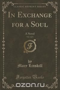 In Exchange for a Soul, Vol. 1 of 3