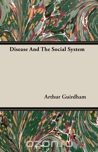 Disease And The Social System