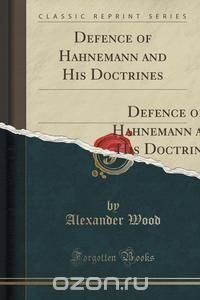 Defence of Hahnemann and His Doctrines