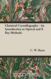 Chemical Crystallography - An Introduction to Optical and X Ray Methods