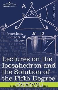 Lectures on the Icosahedron and the Solution of the Fifth Degree