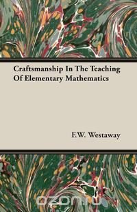 Craftsmanship In The Teaching Of Elementary Mathematics