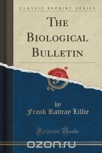 The Biological Bulletin (Classic Reprint)