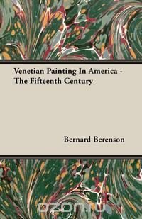 Venetian Painting In America - The Fifteenth Century