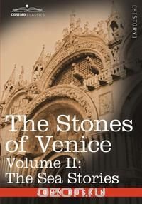 The Stones of Venice - Volume II