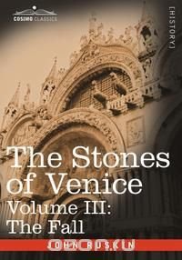 The Stones of Venice - Volume III