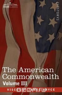 The American Commonwealth - Volume 3