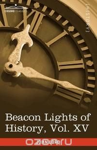 Beacon Lights of History, Vol. XV