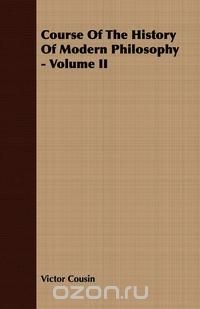 Course Of The History Of Modern Philosophy - Volume II