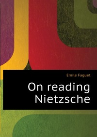 On reading Nietzsche