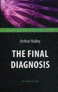 The Final Diagnosis: Intermediate / Окочательный диагноз. Книга для чтения