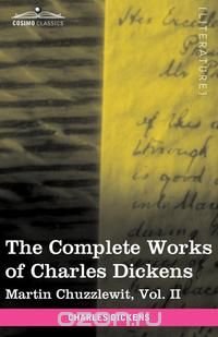 The Complete Works of Charles Dickens (in 30 volumes, illustrated). Martin Chuzzlewit, Vol. II