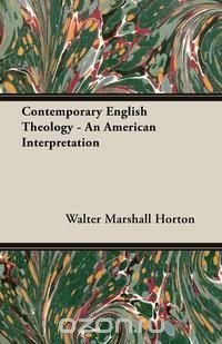 Contemporary English Theology - An American Interpretation