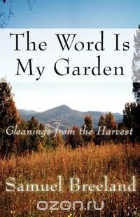 The Word Is My Garden