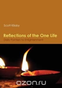 Scott Kiloby - «Reflections of the One Life»