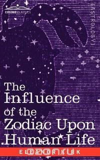 The Influence of the Zodiac Upon Human Life