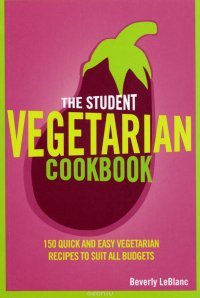 The Student Vegetarian Cookbook