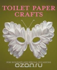 Toilet Paper Crafts for Holidays and Special Occasions